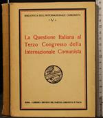 La Questione Italiana Al Terzo Congresso Della Internazionale.