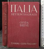 Guida breve. Italia settentrinale