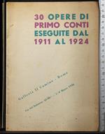 30 opere di Primo Conti eseguite dal 1911 al 1924