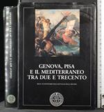 Genova, Pisa e il Mediterraneo tra due e trecento