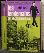 Les Lendemains Qui Ne Chantaient Pas. 1944-1947