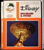 Enciclopedia Disney. Esploriamo il futuro