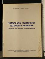 L' Urgenza Nella Traumatologia Dell' Apparato Locomotore L' Urgenza