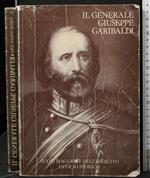 Il Generale Giuseppe Garibaldi