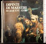 Dipinti di maestri dei secoli XVI-XVIII