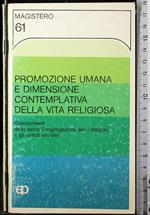 Promozione umana e dimensione contemplativa della vita religiosa