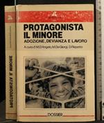 Protagonista Il Minore Adozione, Devianza e Lavoro