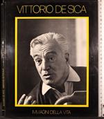 Vittorio de Sica. Immagini della vita