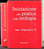 Iniziazione alla pratica della teologia Vol 3. Dogmatica II