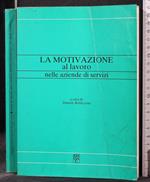 La motivazione al lavoro nelle aziende di servizi