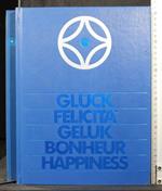 Gluck Felicità Geluk Bonheur Happiness