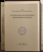 Atti.. L'Avvocatura Nei Priincipi Ordinamenti Giuridici