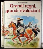 Storia dell'uomo. Grandi regni, grandi rivoluzioni