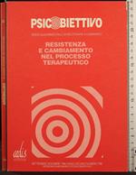 Psicobiettivo. Resistenza e cambiamento nel processo terapeutico