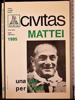 Civitas anno XLVI 1995 N°3, Mattei una vita per l'Italia