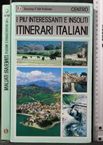 I Più Interessanti e Insoliti Itinerari Italiani