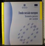 Fondo sociale europeo. Strumenti e percorsi per l'accesso
