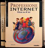 Professione internet. Clicca su di te!