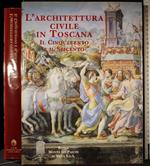 L' architettura civile in Toscana. Il Cinquecento e il Seicento