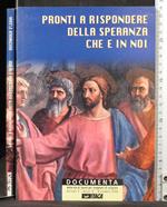 Pronti a rispondere della speranza che è in noi.Documenta 3/2000