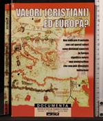 Valori (CristianI) ed Europa?. Documenta 1/2003