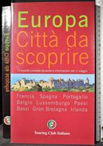 Europa. Città da scoprire. Vol 1