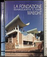 La fondazione Marguerite e Aimé