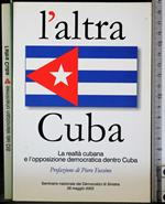 L' altra Cuba. Realtà cubana e opposizione democratica a Cuba