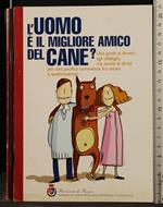 L' Uomo È Il Migliore Amico Del Cane?