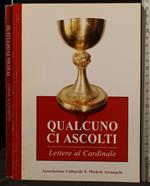 Qualcuno Ci Ascolti. Lettere Al Cardinale