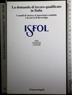 Isfol. La Domanda di Lavoro Qualificato in Italia