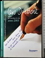 Caro direttore. Lettere per ascoltare la vita 2005