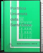 Pontificia Università della Santa Croce. Guida accademica 2005-06