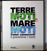 Terremoti e maremoti. Come conoscerli e prevenirne i rischi