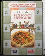 Il libro delle pizze, focacce e torte salate