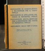 Disposizioni di Coordinamento e Transitorie per Il Codice Penale Diposizioni di Attuazione Del Codice di Procedura Penale Disposizioni Regolamentari per La Esecuzione Del Codice di Procedura Penale