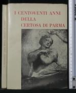 I Centoventi Della Certosa di Parma