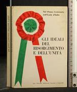 Gli Ideali Del Risorgimento e Dell'Unità