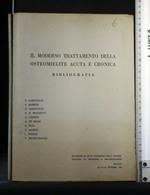 Il Moderno Trattamento Della Osteomielite Acuta e Cronica