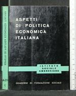 Aspetti di Politica Economica Italiana