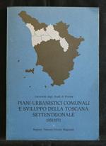 Piani Urbanistici Comunali e Sviluppo Della Toscana