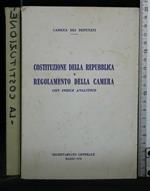 Costituzione Della Repubblica e Regolamento Della Camera Con