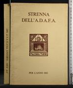 Strenna Dell'A.D.A.F.A. per L'Anno 1982 Volume Xxii