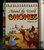 Around The World With The Gnomes Vol 31