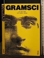 Gramsci Le Sue Idee Nel Nostro Tempo