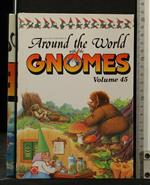 Around The World With The Gnomes Volume 45