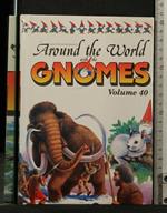 Around The World With The Gnomes Volume 40