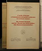 Atti Del Xix Convegno Internazionale di Studi Italo-Tedeschi L'Unità D'Europa e Il Mutamento Del Quadro Culturale: Le Scienze Umane Merano, 22-27 Aprile 1985