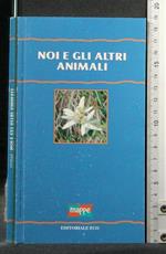 Noi e Gli Altri Animali