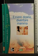 Essere Donna, Diventare Mamma